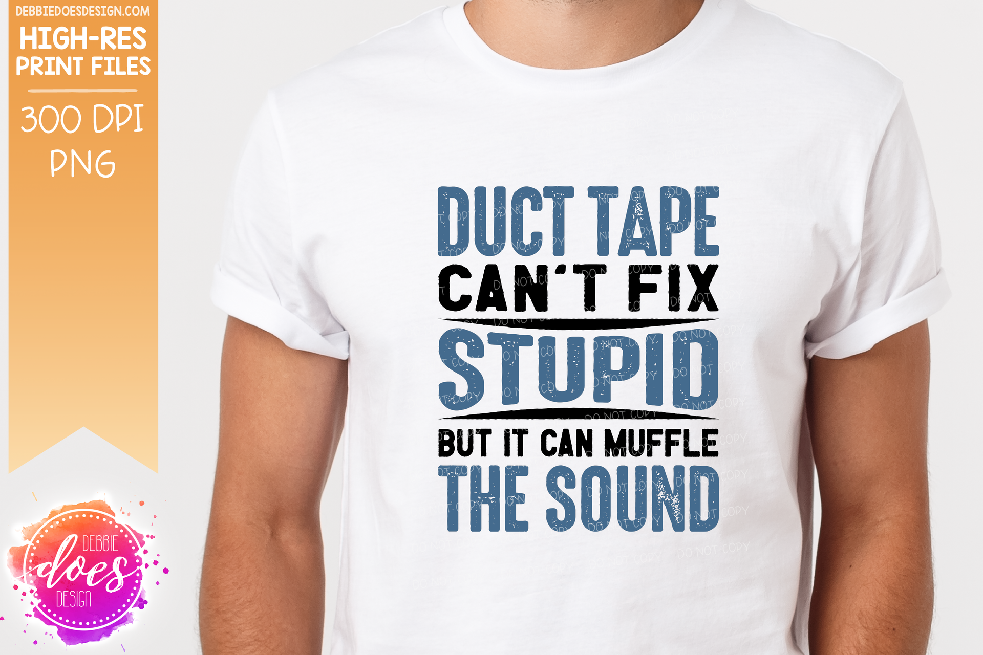 Duct Tape Can't Fix Stupid - Choose your Color - Sublimation/Printable ...