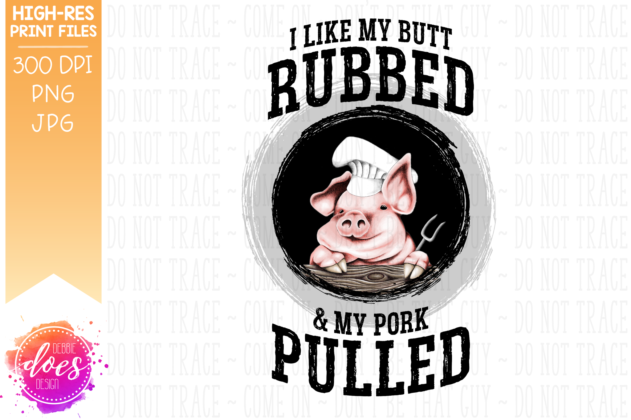 I like my butt rubbed and my pork pulled hot sale