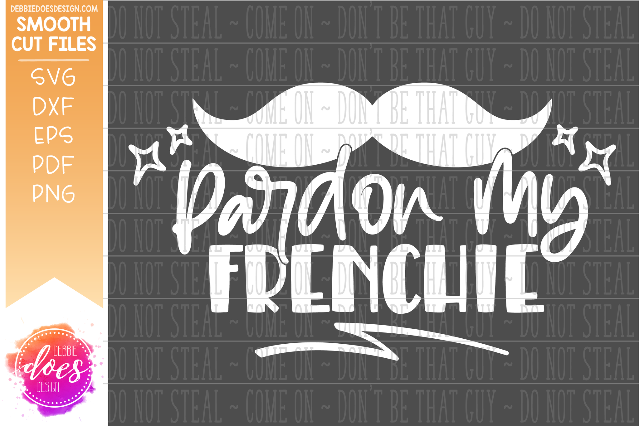 Pardon My Frenchie - SVG File– Debbie Does Design